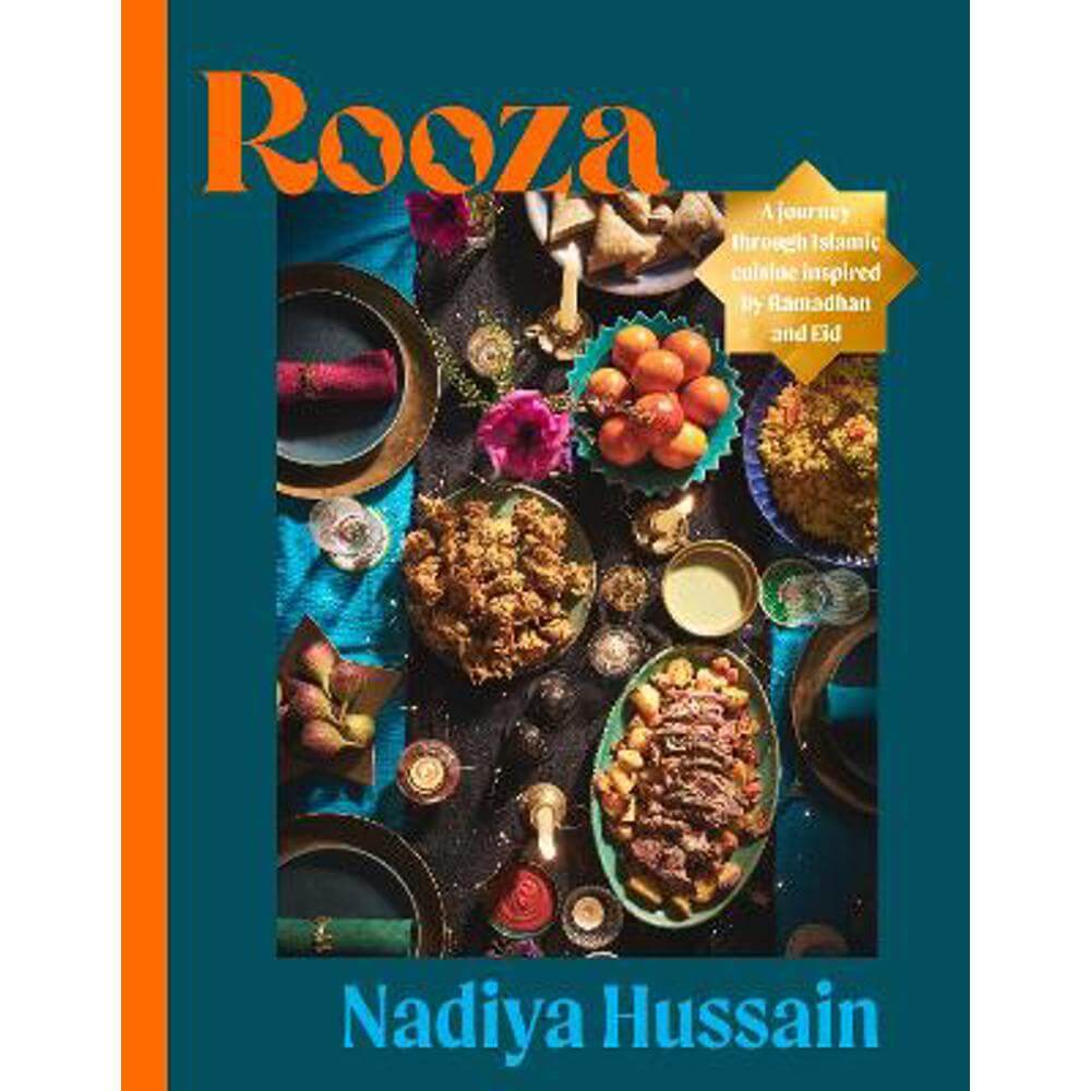 Rooza: a journey through Islamic cuisine inspired by Ramadhan and Eid (Hardback) - Nadiya Hussain